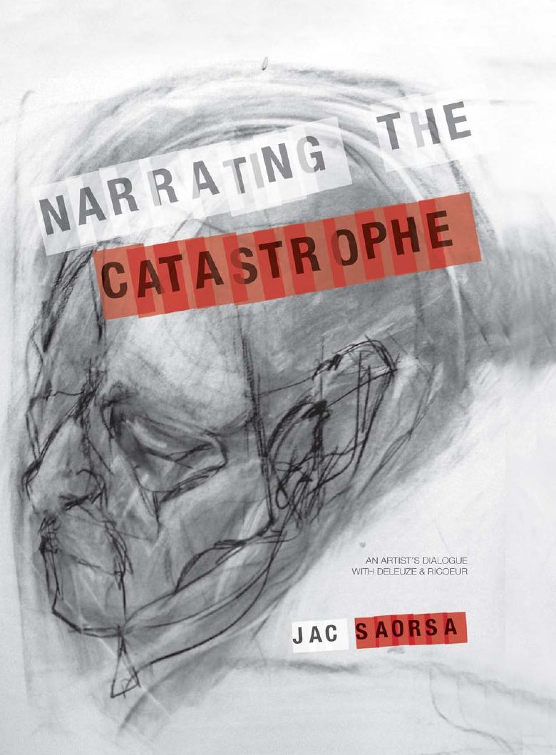Narrating the Catastrophe: An Artist's Dialogue with Deleuze and Ricoeur