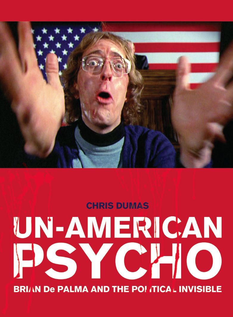 Un-American Psycho: Brian De Palma and the Political Invisible