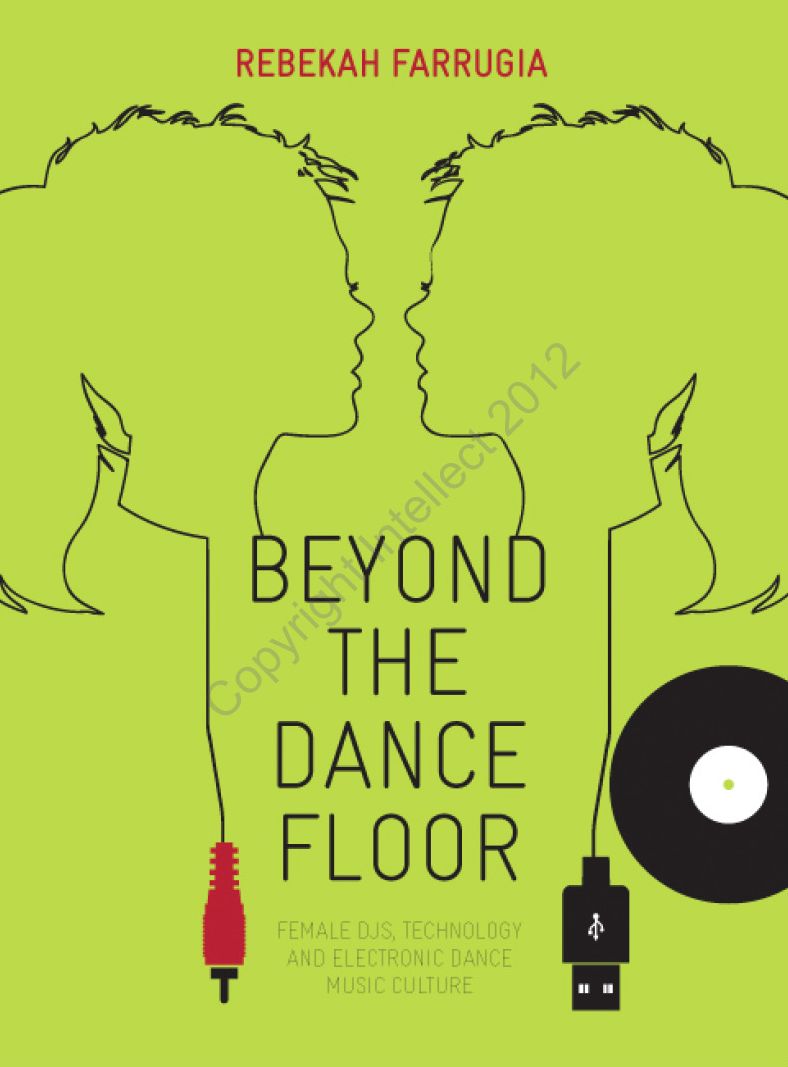 Beyond the Dance Floor: Female DJs, Technology and Electronic Dance Music Culture