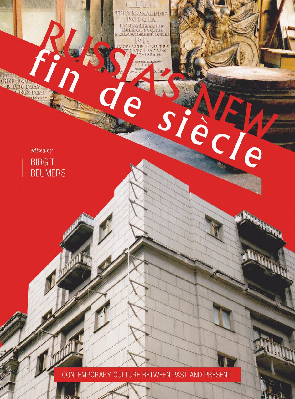 Russia's New Fin de Siecle: Contemporary Culture between Past and Present