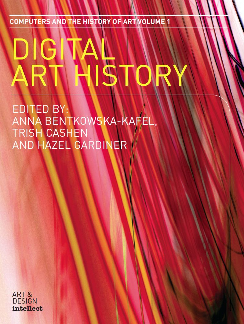 Digital Art History: A Subject in Transition. Computers and the History of Art Series, Volume 1