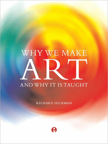 Why We Make Art and Why It Is Taught