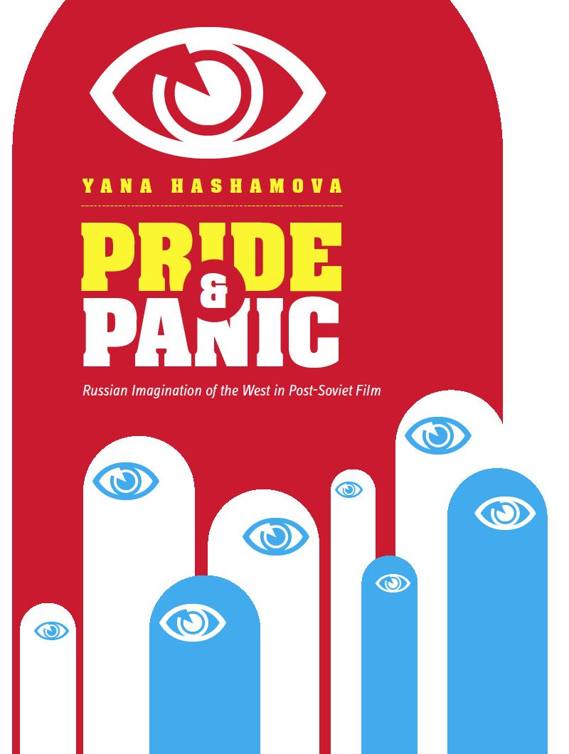 Pride and Panic: Russian Imagination of the West in Post-Soviet Film