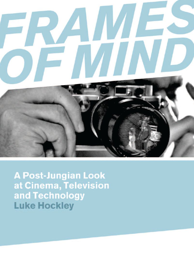 Frames of Mind: A Post-Jungian Look at Film, Television and Technology