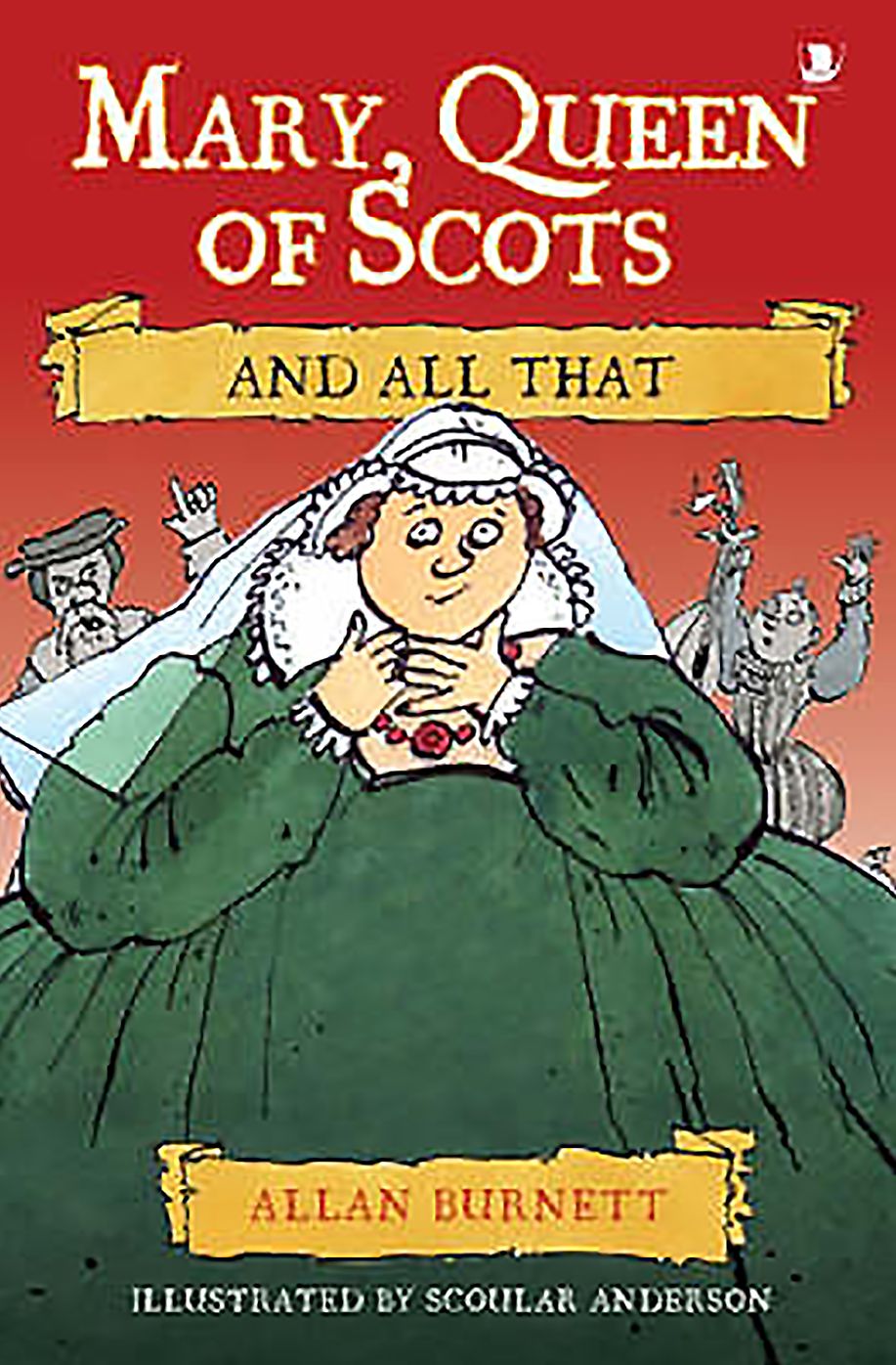Mary, Queen of Scots and All That