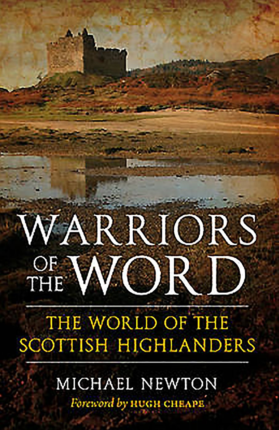 Warriors of the Word: The World of the Scottish Highlanders