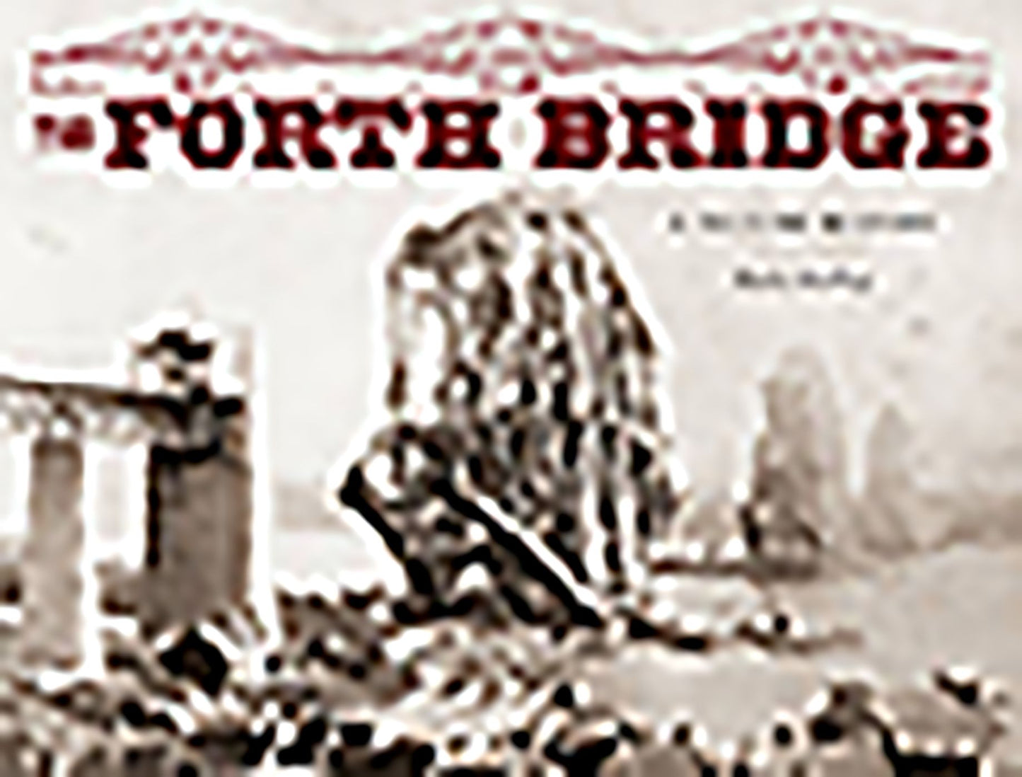 The Forth Bridge: A Picture History