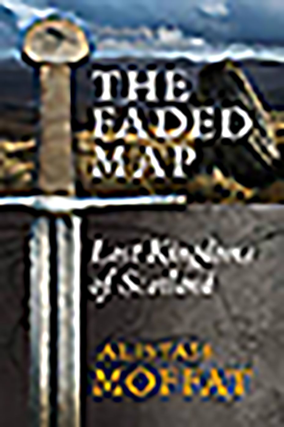 The Faded Map: Lost Kingdoms of Scotland