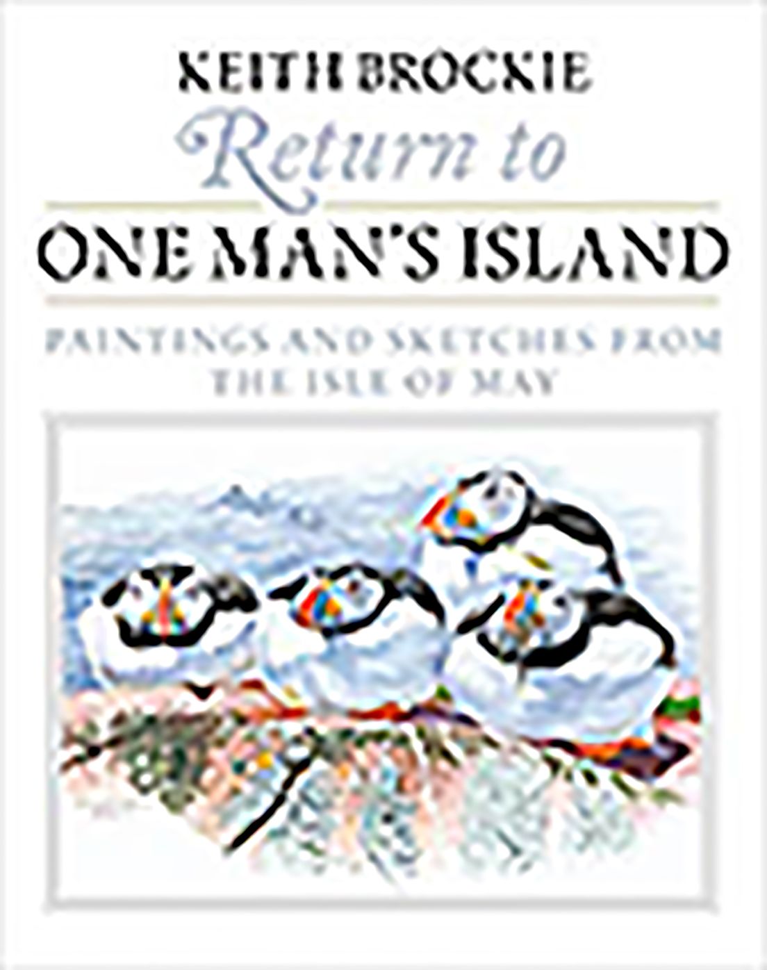 Return to One Man's Island: Paintings and Sketches from the Isle of May