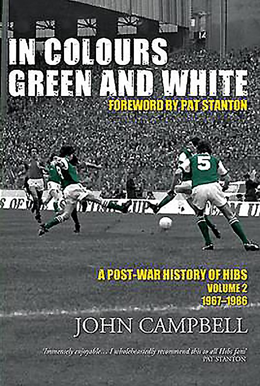 In Colours Green and White: A Post-War History of Hibs: Volume 2
