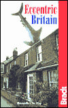 Eccentric Britain: The Guide to Brittain's Follies and Foibles