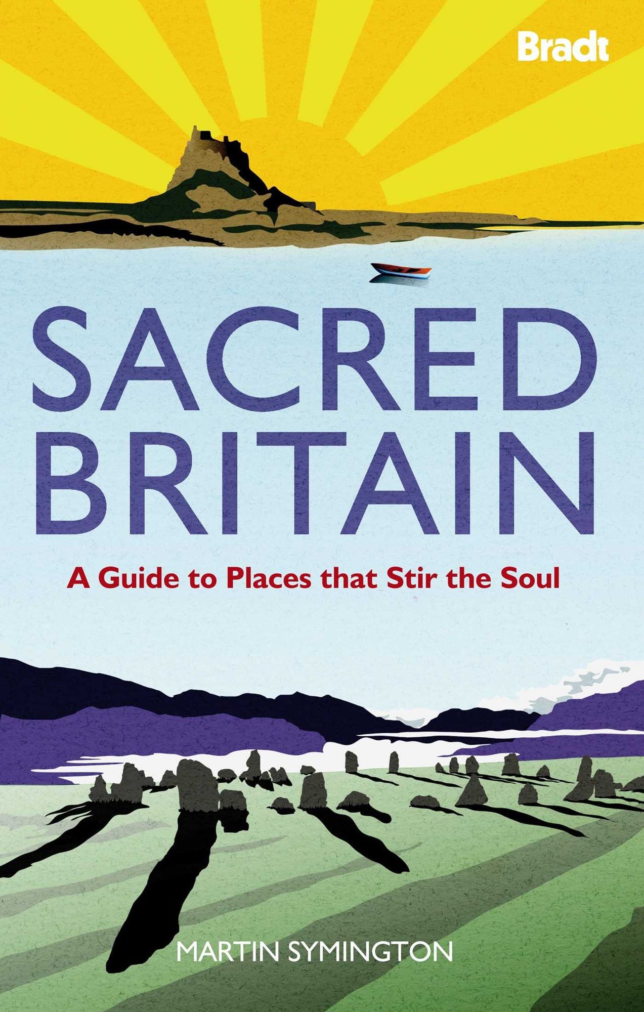 Sacred Britain: A Guide to Places that Stir the Soul