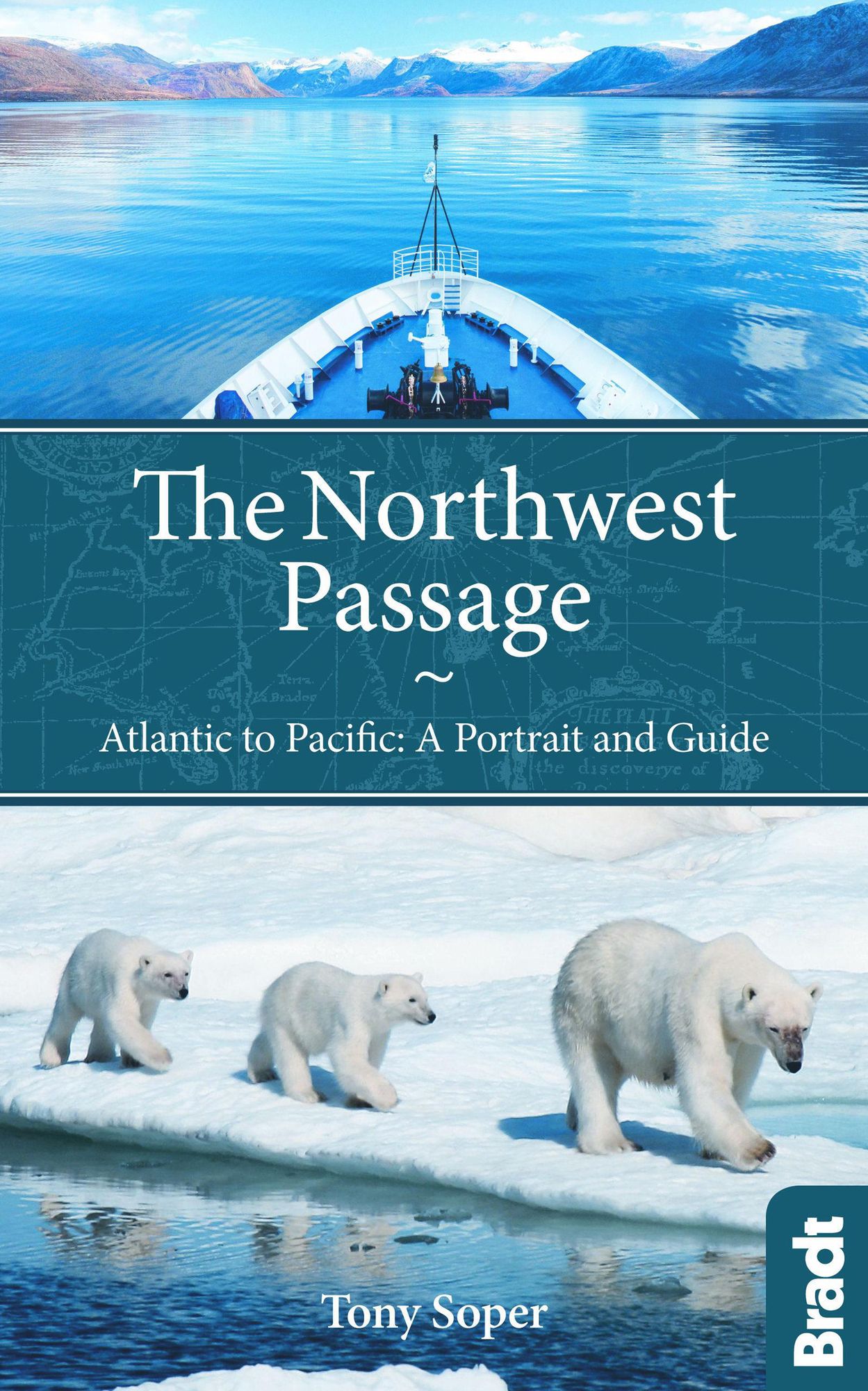 The Northwest Passage: Atlantic to Pacific: A Portrait and Guide