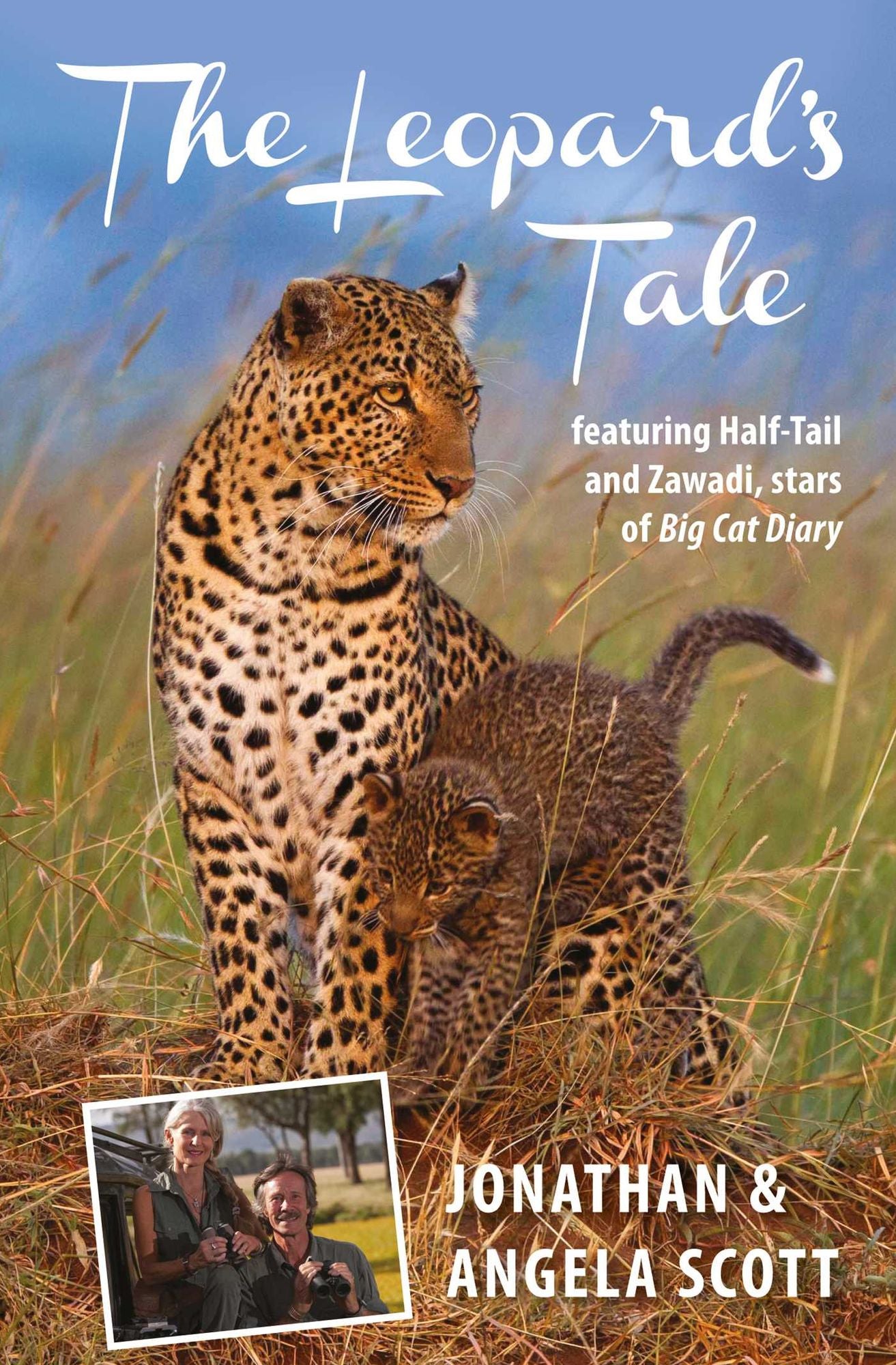 The Leopard's Tale: Featuring Half-Tail and Zawadi, stars of Big Cat Diary