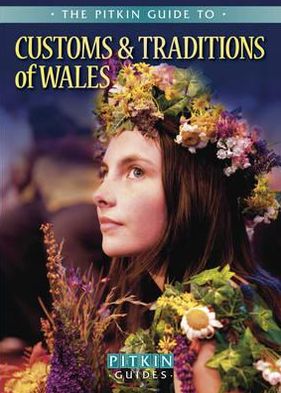 Customs & Traditions of Wales.