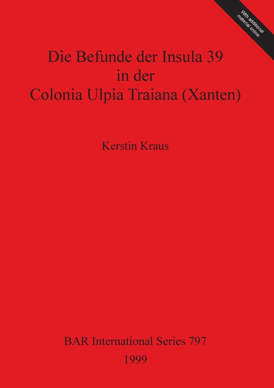 Die Befunde der Insula 39 Colonia Upia Traiana (Xanten)