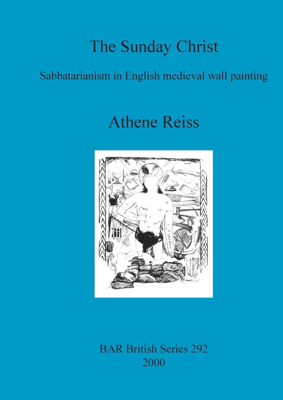 Sunday Christ: Sabbatarianism in English Medieval Wall Painting