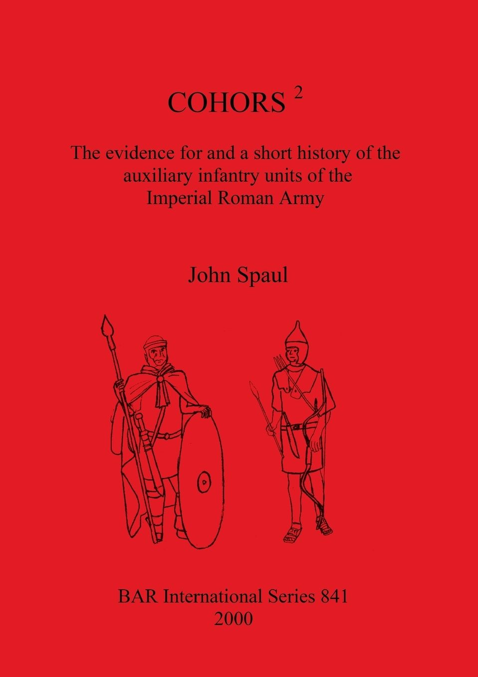 Cohors 2: The Evidence for and a Short History of the Auxiliary Infantry Units of the Imperial Roman Army