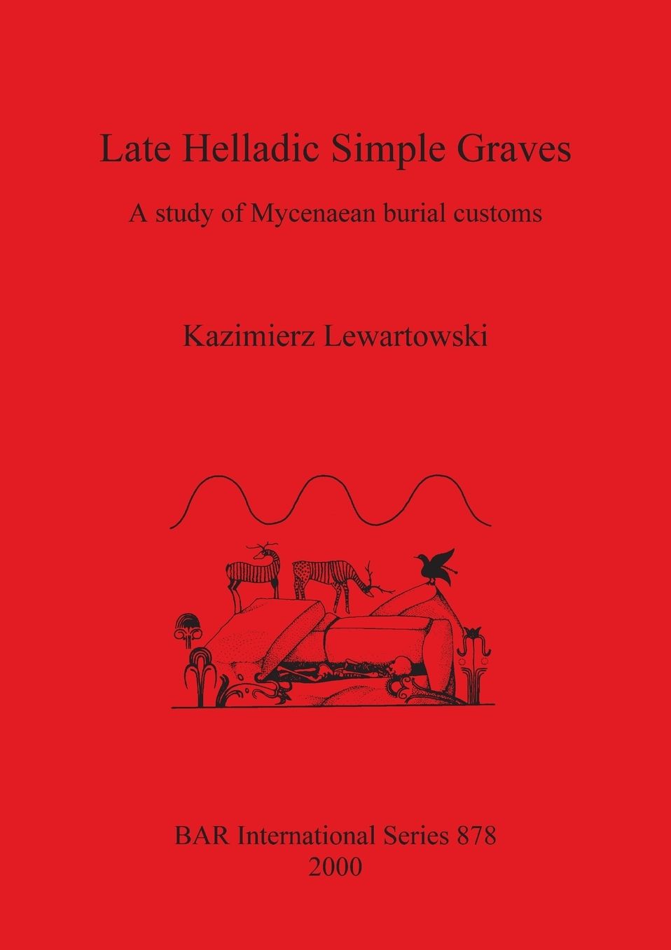 Late Helladic Simple Graves: A study of Mycenaean burial customs