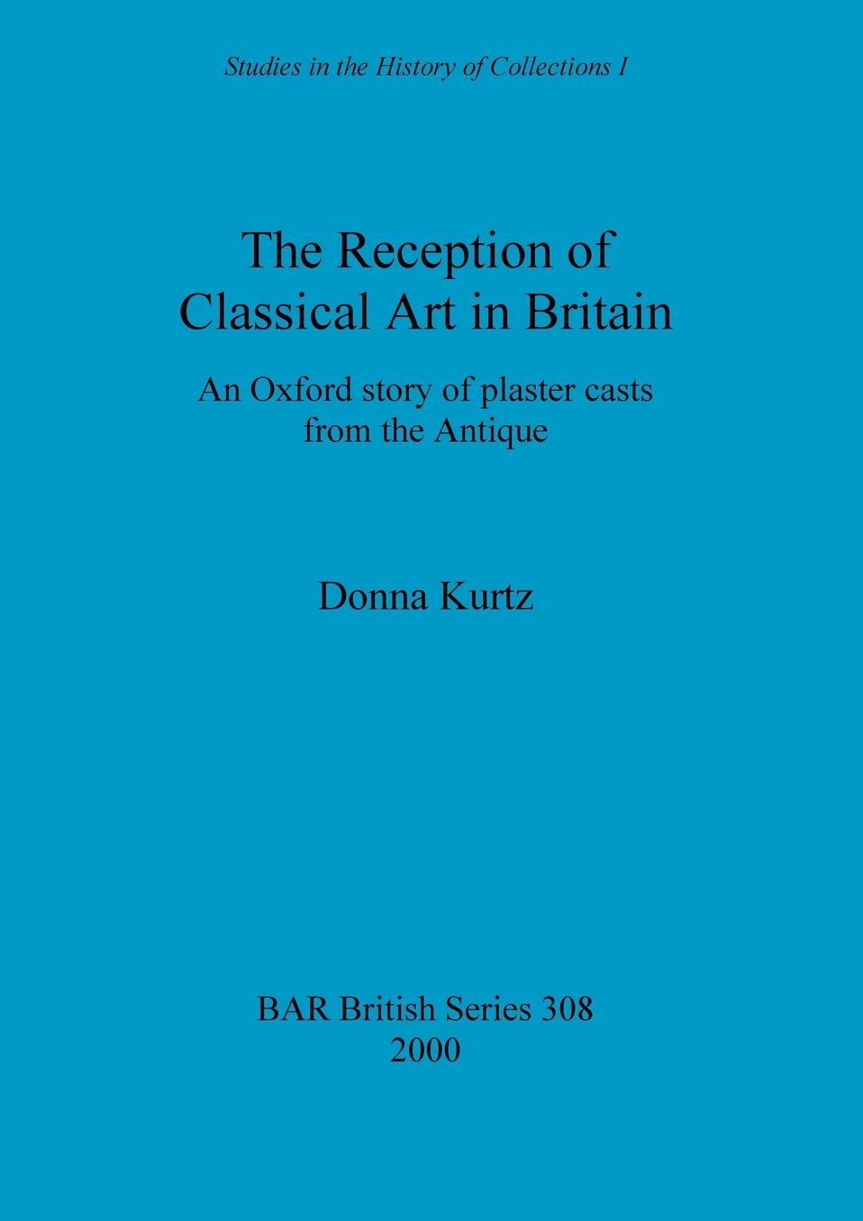 The Reception of Classical Art in Britain: An Oxford story of plaster casts from the Antique