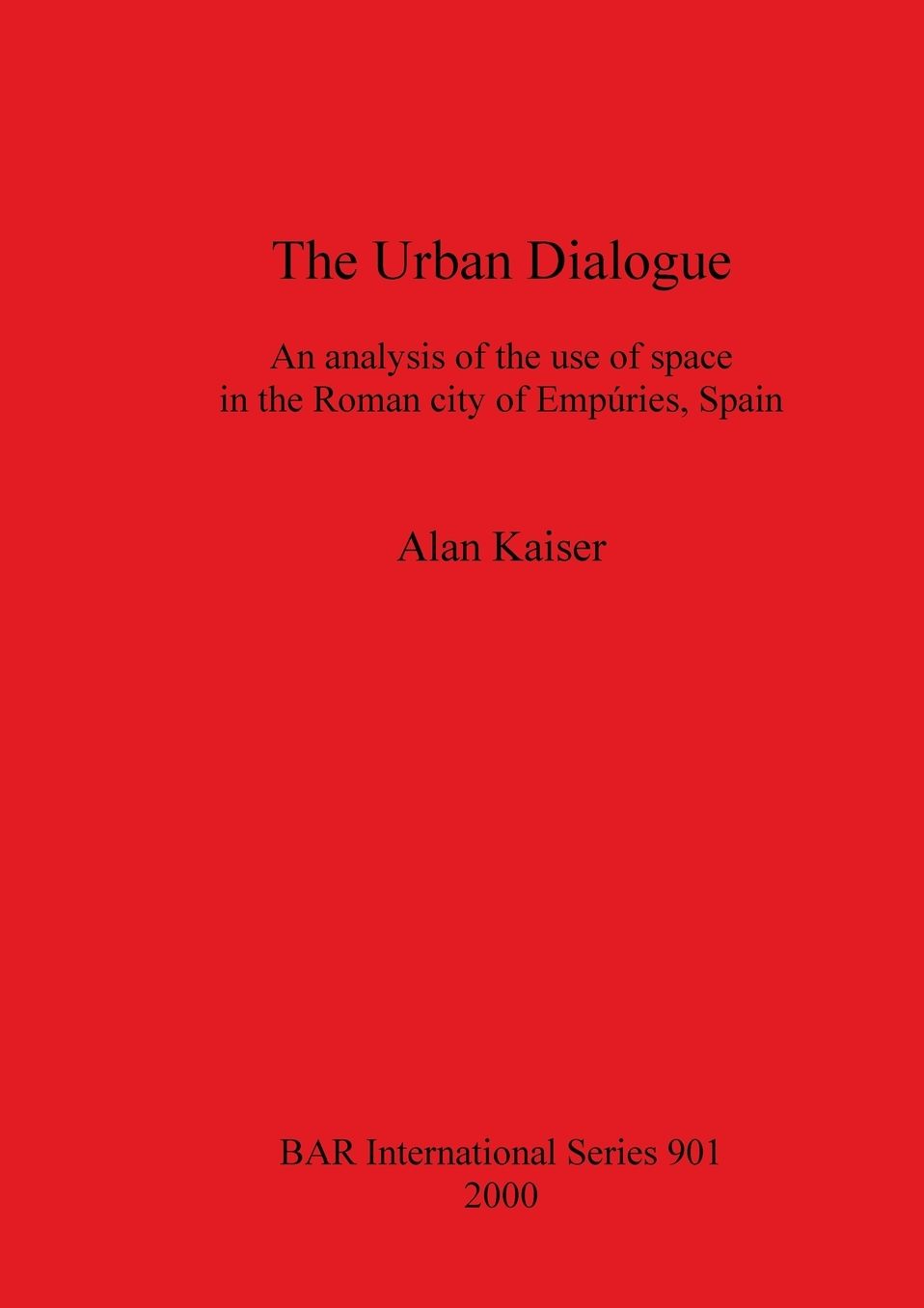 Urban Dialogue: An Analysis of the Use of Space in the Roman City of Empuries, Spain