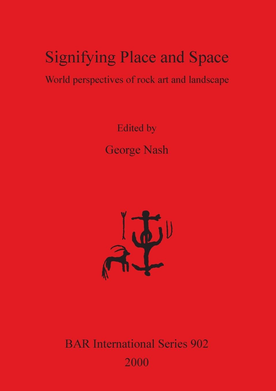 Signifying Place and Space: World Perspectives of Rock Art and Landscape