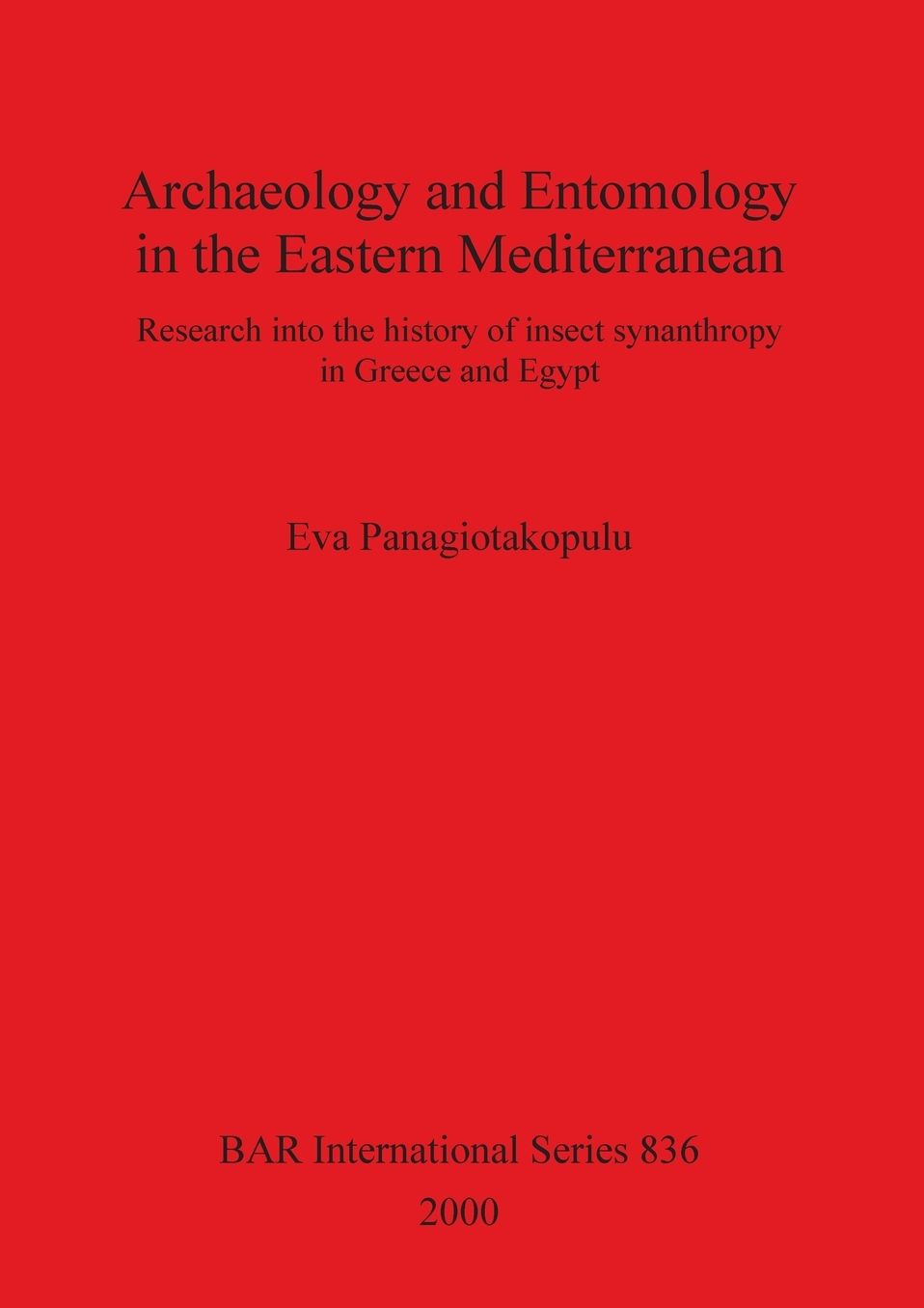 Archaeology and Entomology in the Eastern Mediterranean: Research into the History of Insect Synanthropy in Greece and Egypt