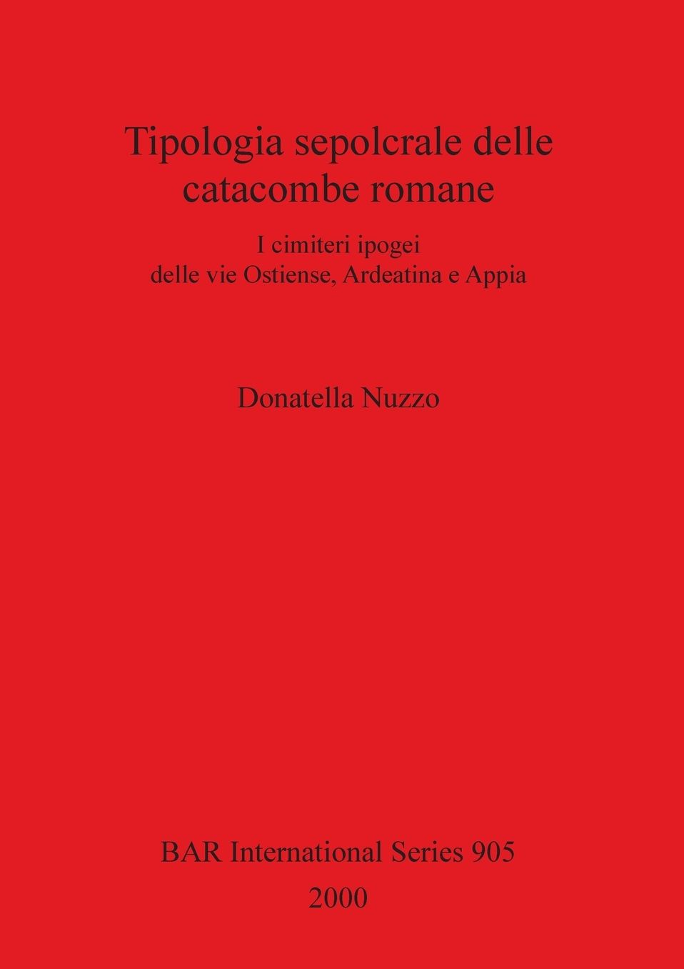 Tipologia Sepocrale delle Catacombe Romaine