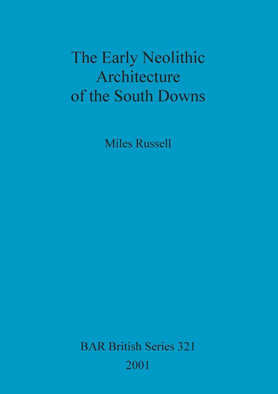Early Neolithic Architecture of the South Downs