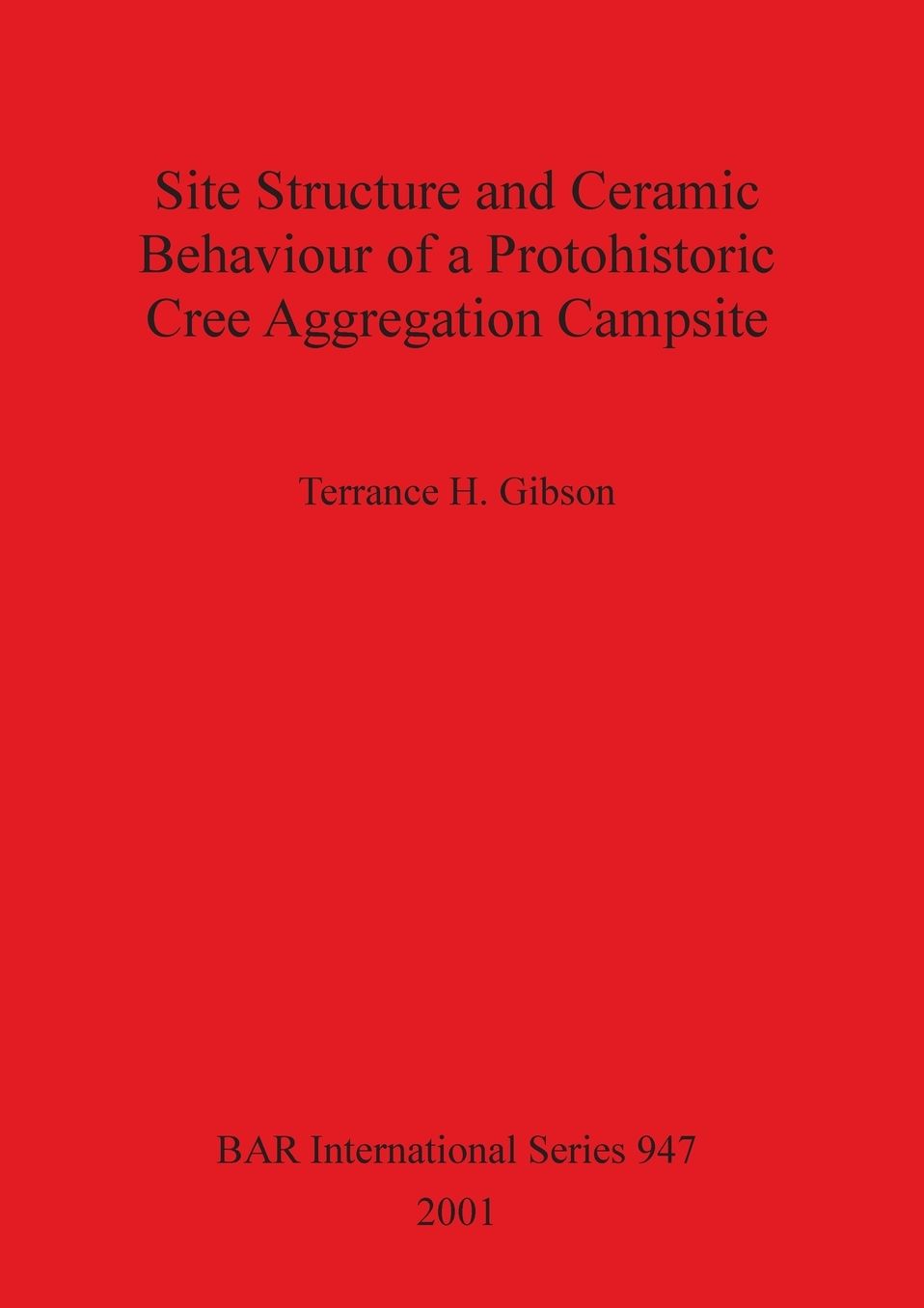 Site Structure and Ceramic Behaviour of a Protohistoric Cree Aggregation Campsite