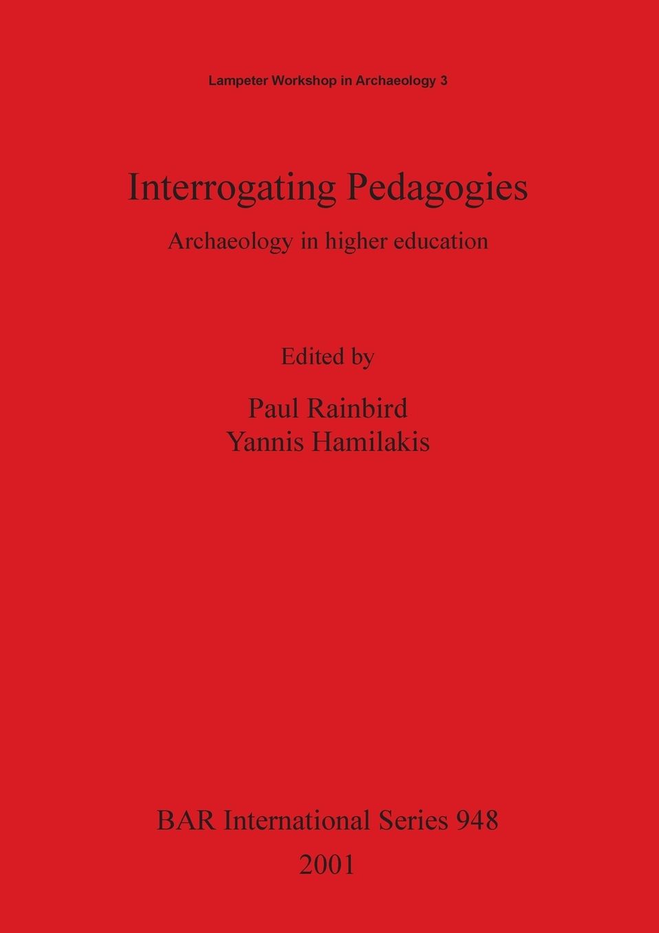 Interrogating Pedagogies: Archaeology in Higher Education
