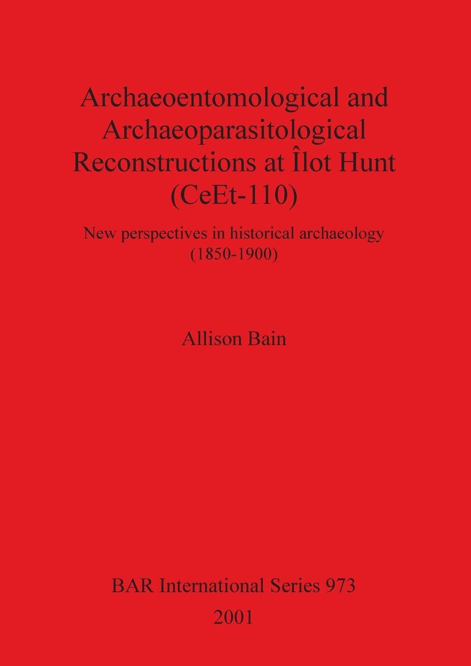 Archaeoentomological and Archaeoparasitological Reconstructions at Ilot Hunt (CeEt-110): New Perspectives in Historical Archaeology (1850-1900)
