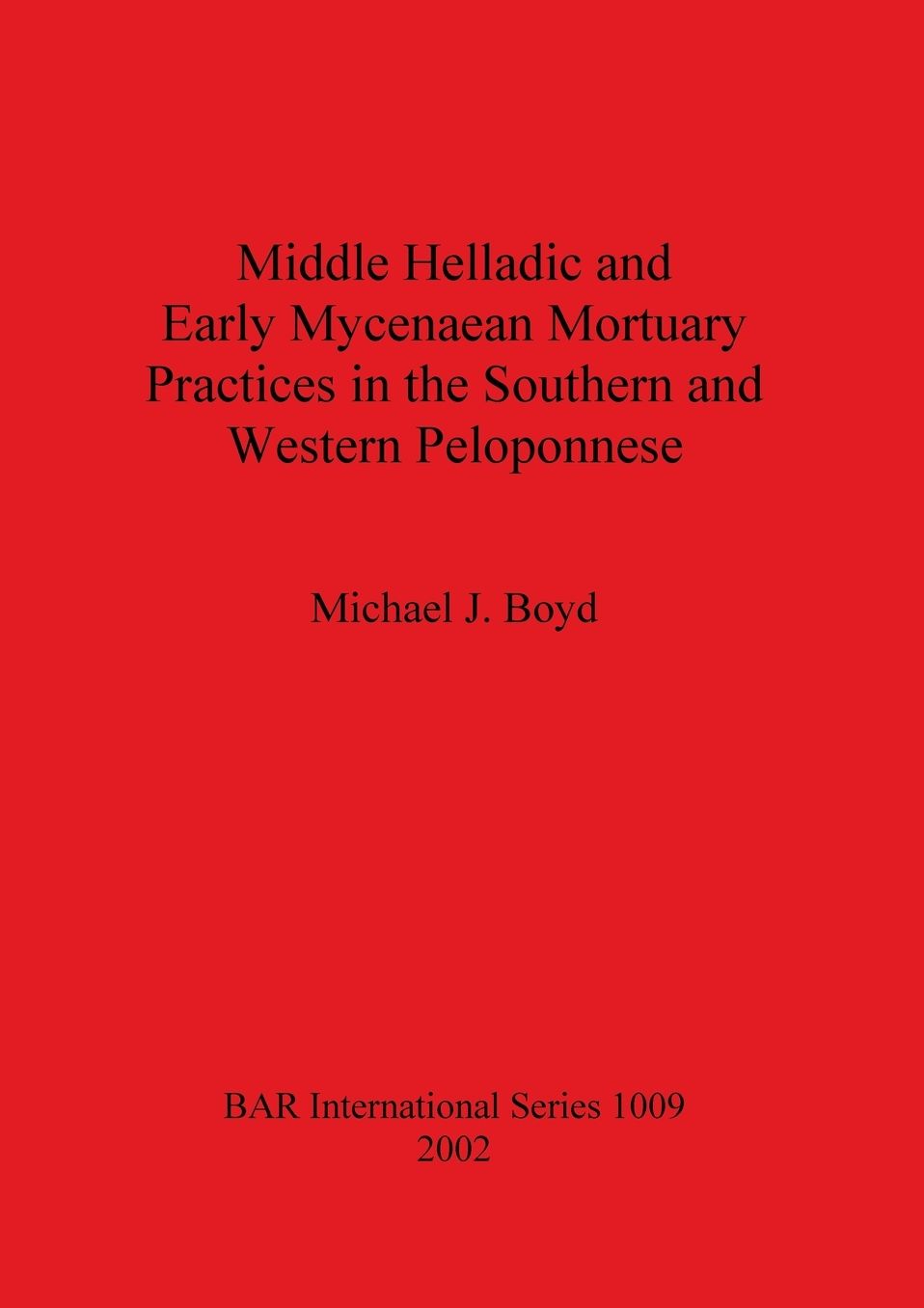Middle Helladic and Early Mycenaean Mortuary Practices in the Southern and Western Peloponnese
