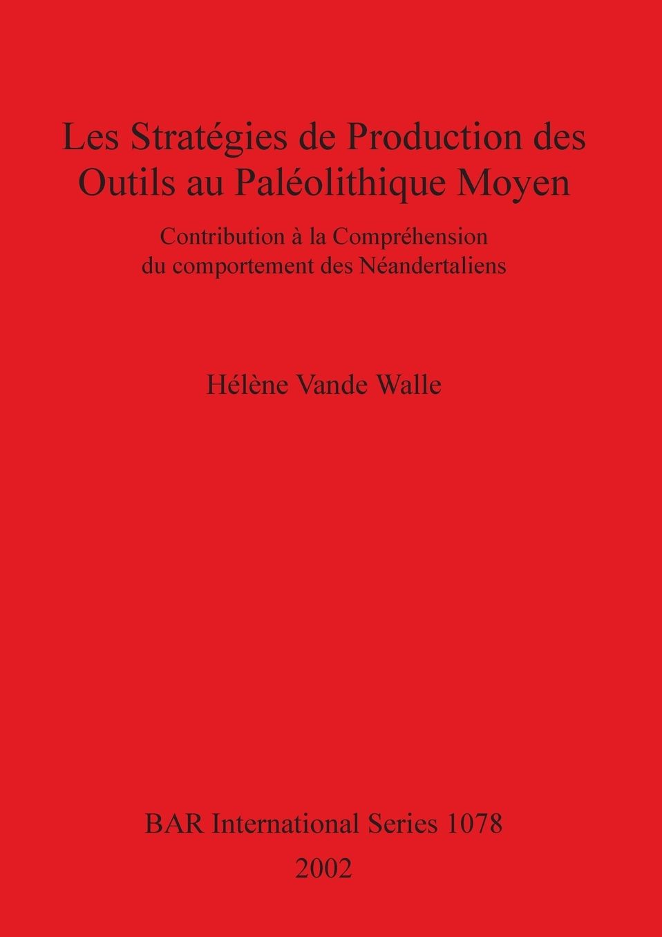 Strategies de Production des Outils au Paleolithique Moyen