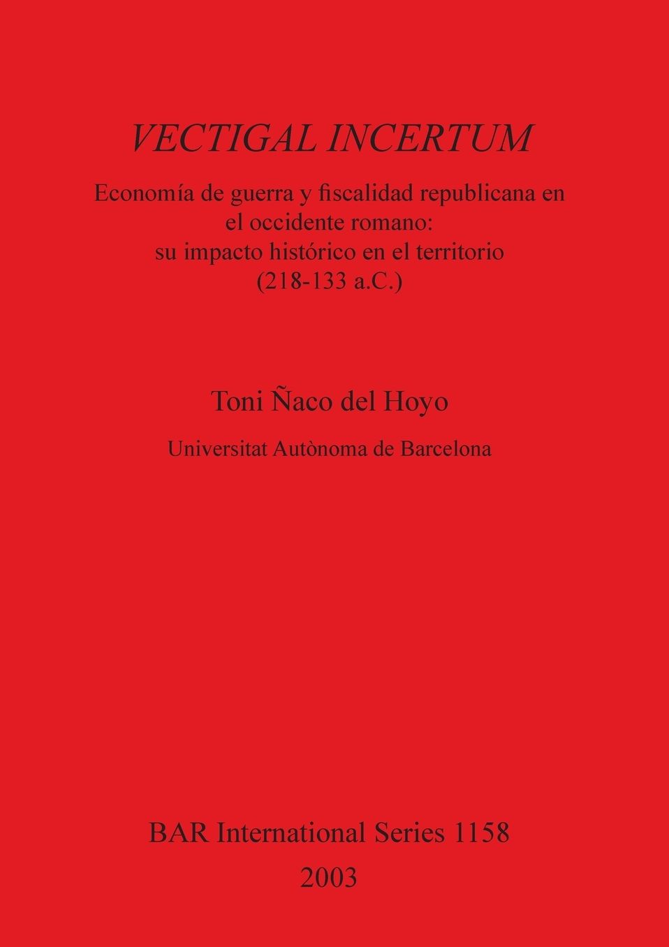 Vectigal Incertum: Economia de guerra