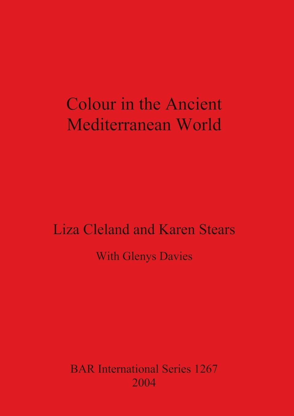 Colour in the Ancient Mediterranean World BAR S1267