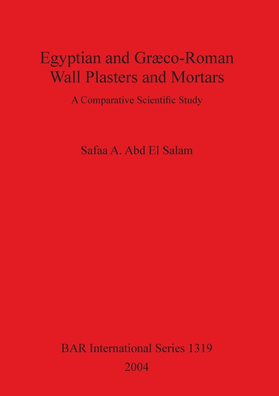 Egyptian and Graeco-Roman Wall Plasters and Mortars: A Comparative Scientific Study