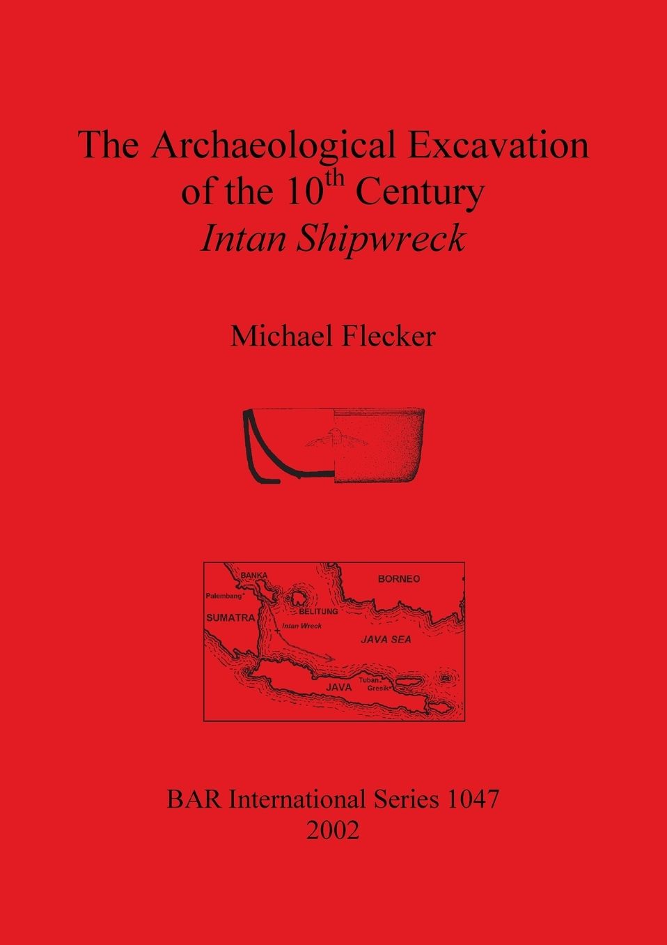 The Archaeological Excavation of the 10th Century: Intan Shipwreck
