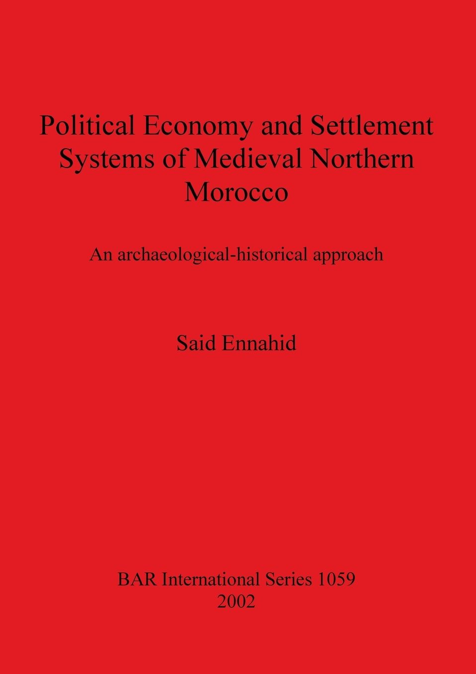 Political Economy and Settlement Systems of Medieval Northern Morocco: An Archaeological-Historical Approach