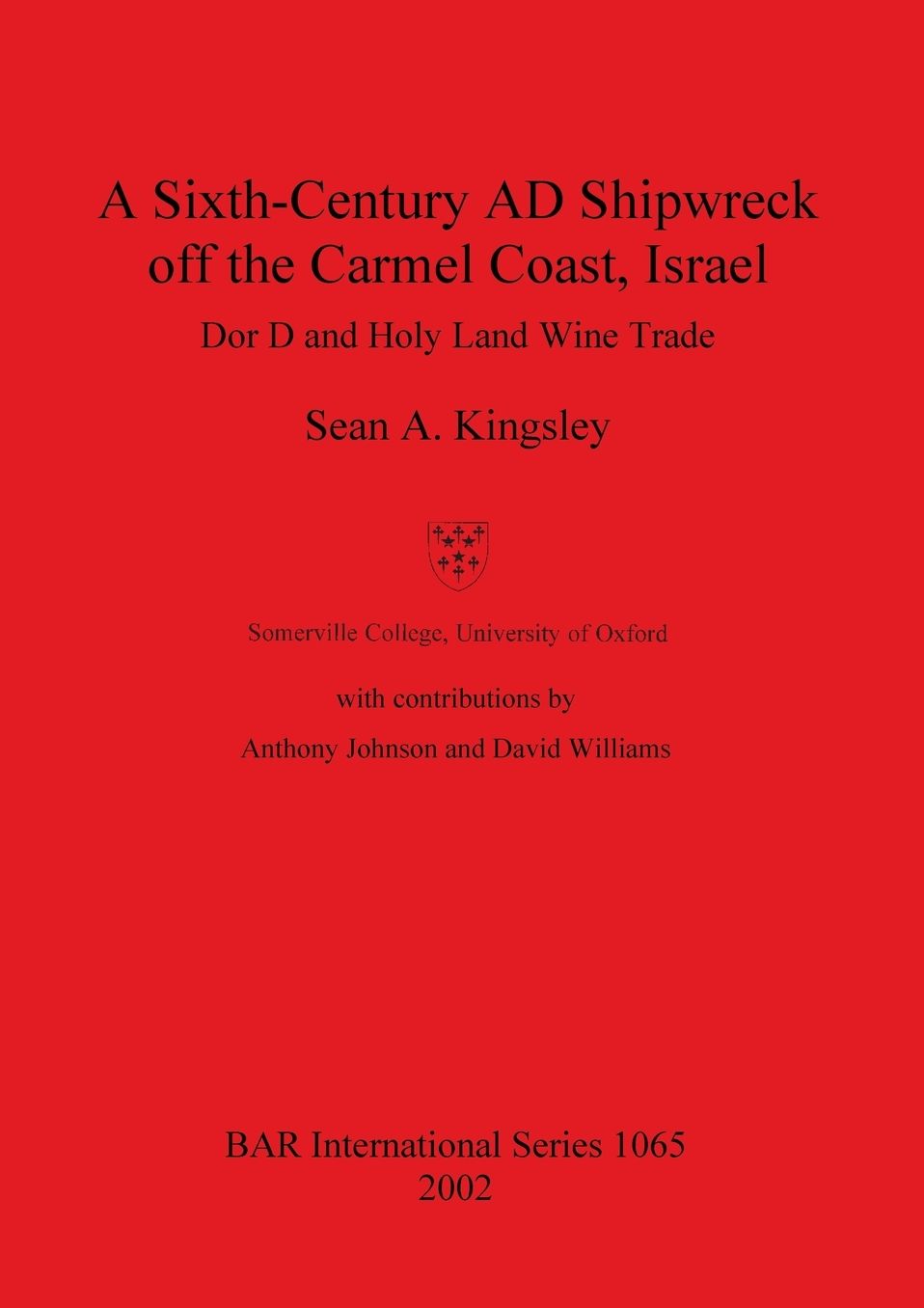 A Sixth-Century AD Shipwreck off the Carmel Coast, Israel: Dor D and Holy Land Wine Trade