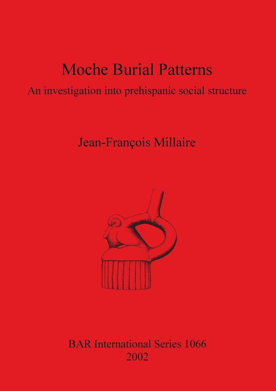 Moche Burial Patterns: An Investigation into Prehispanic Social Structure