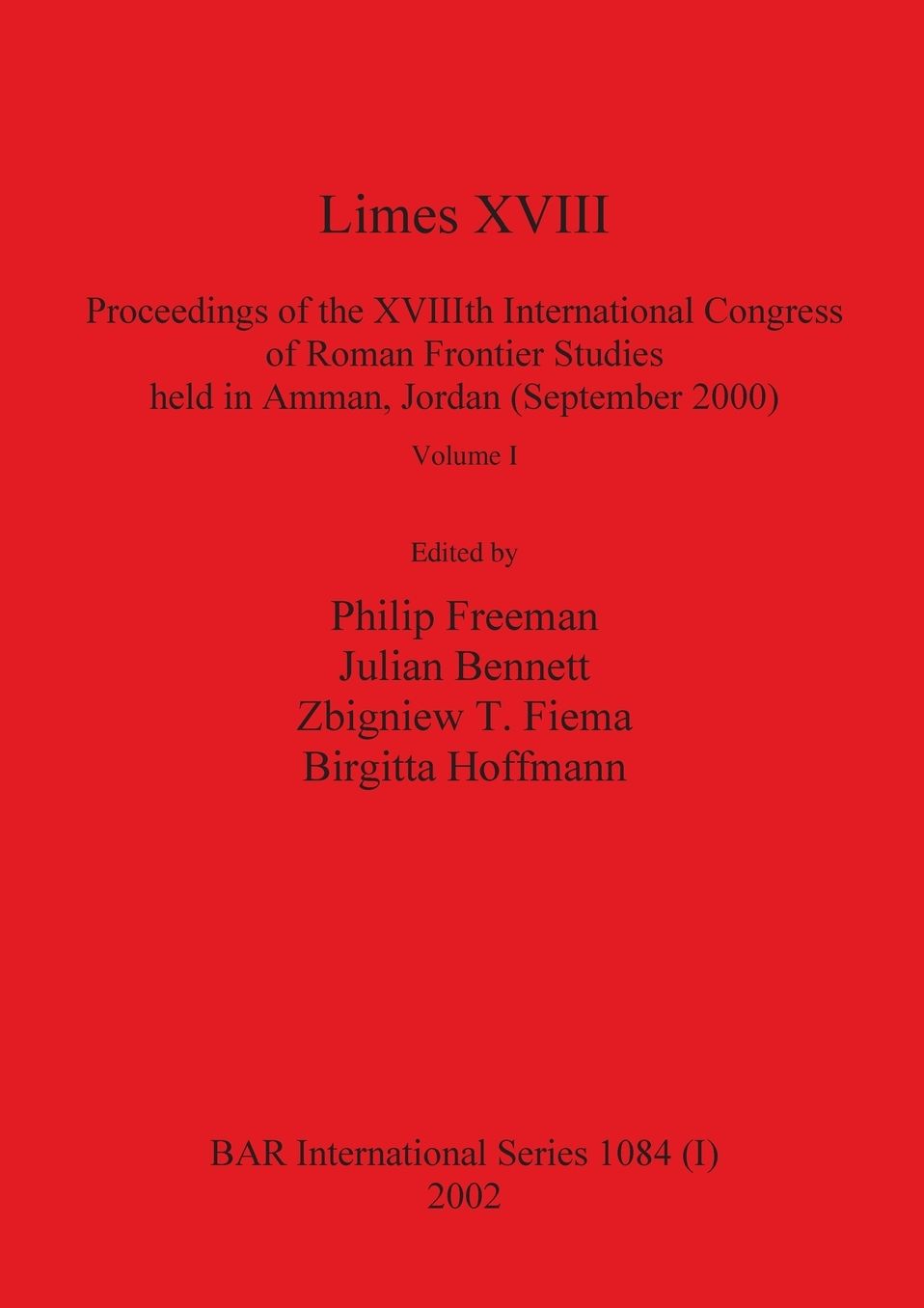 Limes XVIII - Proceedings of the XVIIIth International Congress of Roman Frontier Studies held in Amman, Jordan (September 2000), Volume 1