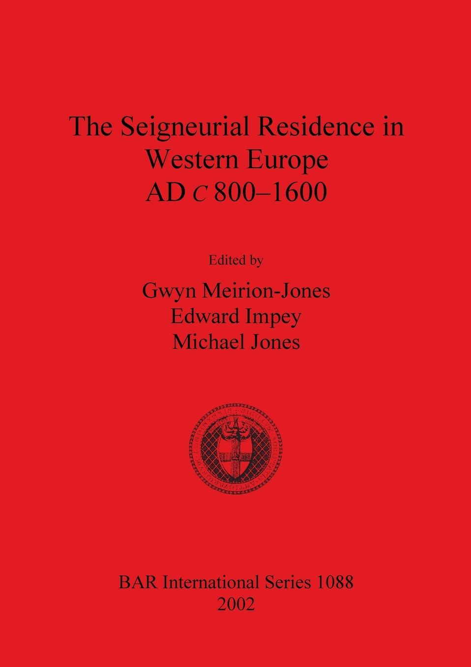 The Seigneurial Residence in Western Europe, AD C800-1600