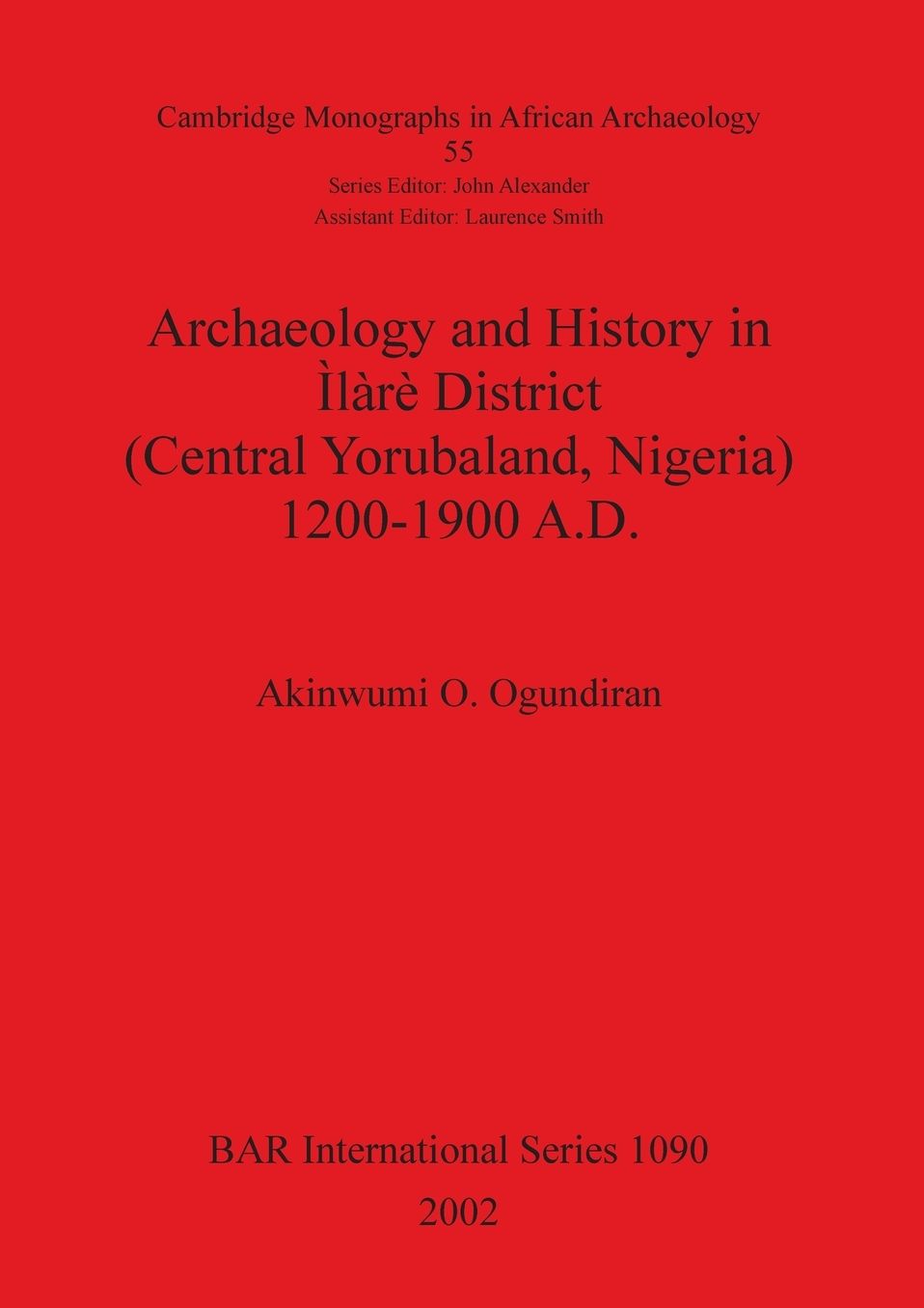 Archaeology and History in Ilare District (Central Yorubaland, Nigeria), 1200-1900 A.D