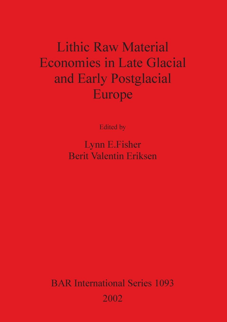 Lithic Raw Material Economies in Late Glacial and Early Postglacial Europe