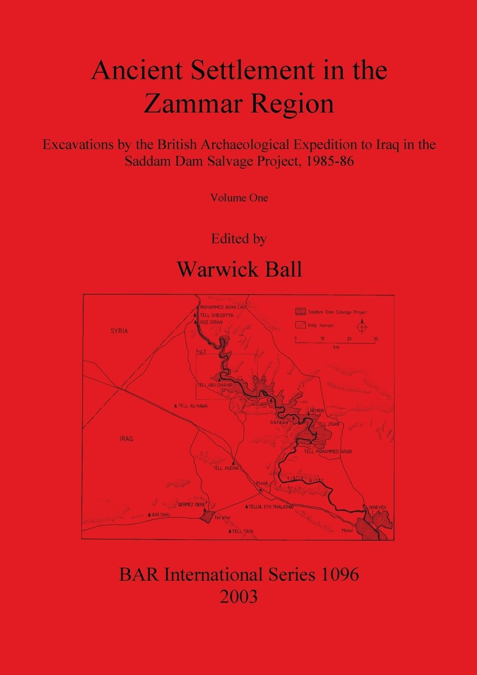 Ancient Settlement in the Zammar Region: Excavations by the British Archaeological Expedition to Iraq in the Saddam Dam Salvage Project, 1985-86