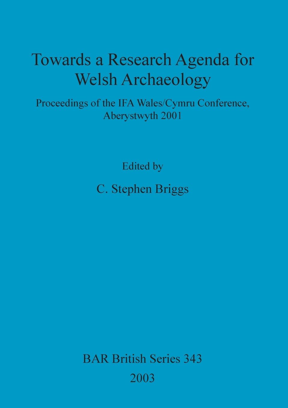 Towards a Research Agenda for Welsh Archaeology