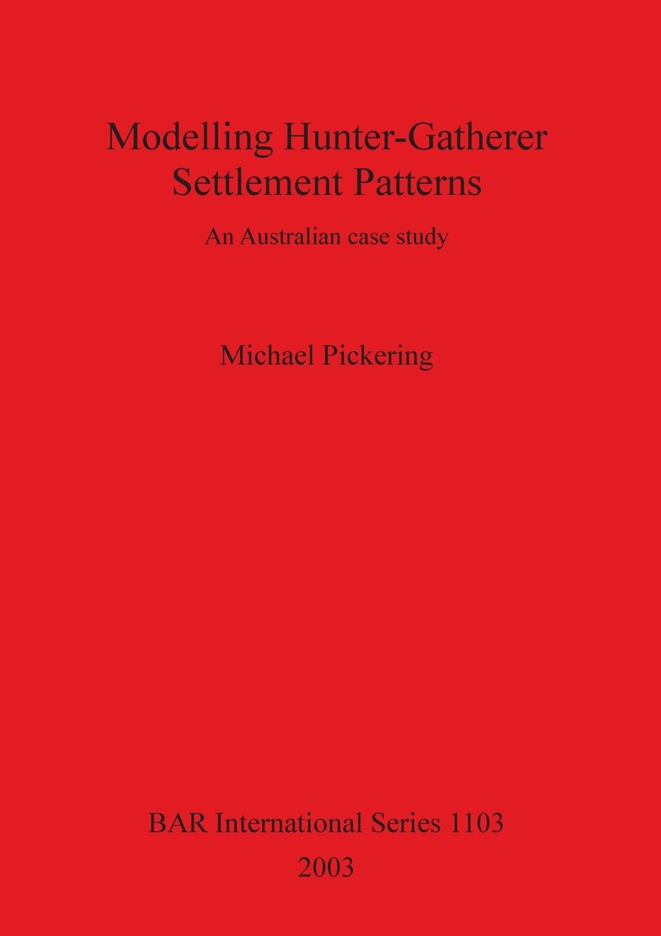 Modelling Hunter-Gatherer Settlement Patterns: An Australian Case Study