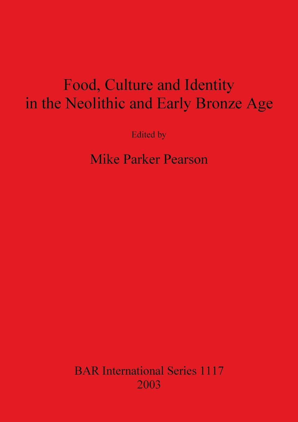 Food, Culture and Identity in the Neolithic and Early Bronze Age