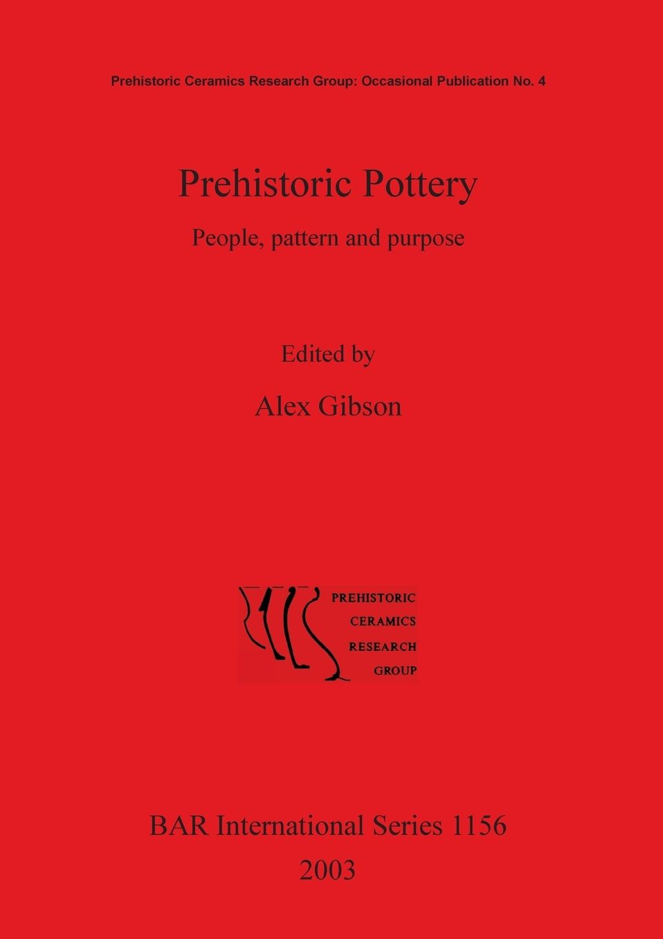 Prehistoric Pottery: Prehistoric Pottery Research Group: Occasional Publication